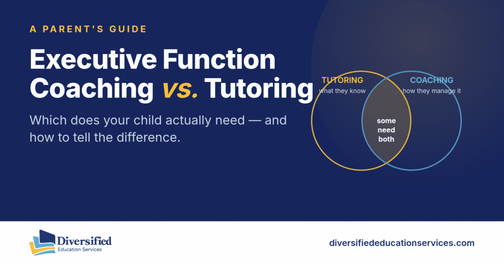 Executive function coaching vs. tutoring — a parent's guide from Diversified Education Services